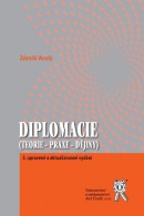 Diplomacie (Teorie - praxe - dějiny) 3. upravené a aktualizované vydání (Zdeněk Veselý)