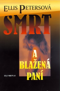 Smrt a blažená paní (Ellis Petersová)