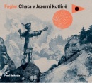 Chata v Jezerní kotlině (audiokniha pro děti) (Jaroslav Foglar)