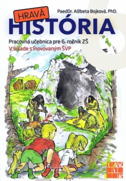 Hravá história 6 - pracovná učebnica (A. Bojková, V. Pončák, Kolektív autorov)
