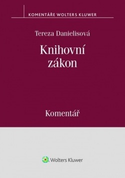 Knihovní zákon (č. 257-2001 Sb.). Komentář (Tereza Danielisová)