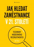 Jak hledat zaměstnance v 21. století (Tegze Jan)