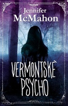 Vermontské psycho (Jennifer McMahon)