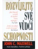 Rozvíjejte své vůdčí schopnosti (John C. Maxwell)