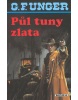 Půl tuny zlata (G. F. Unger)