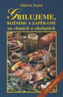 Grilujeme, rožníme a zapékáme na chatách a chalupách (Oldřich Dufek; Jiří Poláček)