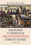 Historie o těžkých protivenstvích církve české (Jan Amos Komenský)