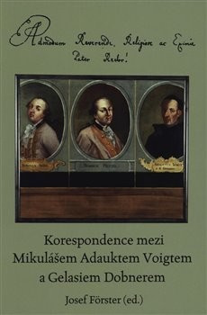Korespondence mezi Mikulášem Adauktem Voigtem a Gelasiem Dobnerem (Josef Förster)