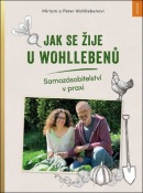 Jak se žije u Wohllebenů (Peter Wohlleben; Miriam Wohlleben)