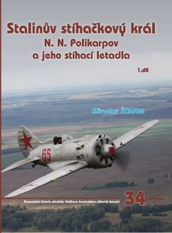 Stalinův stíhačkový krá N.N.Polikarpov a jeho stíhací letadla 1.díl (Šnajdr Miroslav)
