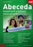 Abeceda bezpečnosti a ochrany zdraví při práci 2018 - 6. vydání (Anna Janáková)