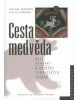 Cesta medvěda (Pavlína Brzáková; Vitalij Voronov)