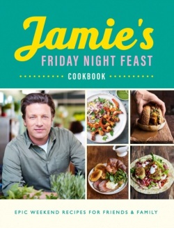 Jamies Friday Night Feast (Jamie Oliver)