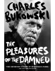 The Pleasures of the Damned (Charles Bukowski)