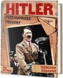 Hitler Psychiatrické posudky Vůdcovo šílenství (Cawthorne Nigel)