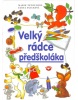 Velký rádce předškoláka (Marie Tetourová; Edita Plicková)