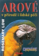 Arové v přírodě i lidské péči (Rosemary Low)