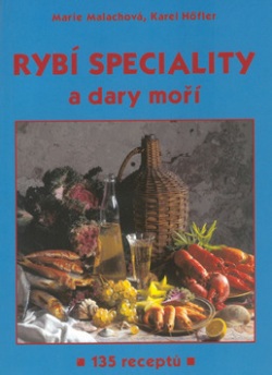 Rybí speciality a dary moří (Marie Malachová; Karel Hofler)