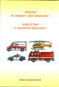 Angličtina v urgentní medicíně 1 / English (Baumruková Irena)