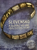 Slovensko a slováci vo víre prvej svetovej vojny (Miroslav Čaplovič, Jana Zaťková)