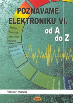 Poznáváme elektroniku VI. (Václav Malina)