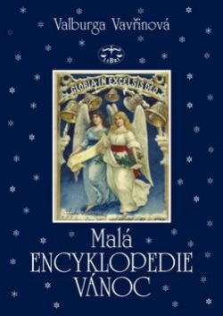 Malá encyklopedie Vánoc (Valburga Vavřinová)