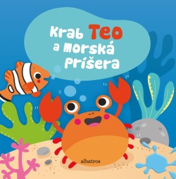 Krab Teo a morská príšera (Sigrid Martinezová)