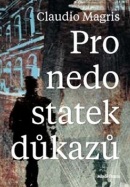 Pro nedostatek důkazů (Claudio Magris)