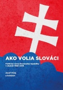 Ako volia slováci (Jozef Vlčej)