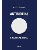 Antibiotika v klinické praxi (Marek Štefan)