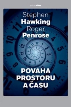 Povaha prostoru a času (Stephen Hawking; Roger Penrose)