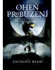 Oheň probuzení (Anthony Ryan)