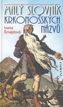 Malý slovník krkonošských názvů (Ivana Šmejdová)