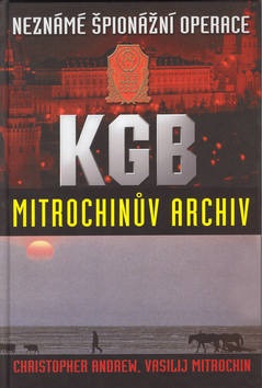 Neznámé špionážní operace KGB (Christopher Andrew; Vasilij Mitrochin)