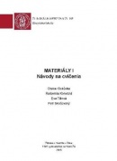 Materiály I - Návody na cvičenia (Otakar Bokuvka; Radomila Konečná; Eva Tillová; Peter Skočovský)