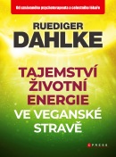 Tajemství životní energie ve veganské stravě (Ruediger Dahlke)