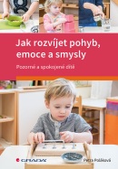 Jak rozvíjet pohyb, emoce a smysly (Poláková Petra)