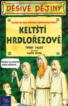 Keltští hrdlořezové (Terry Deary; Martin Brown)