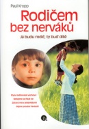 Rodičem bez nerváků (Paul Kropp)