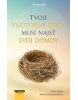 Tvoje vnútorné dieťa musí nájsť svoj domov (Stahl Stefanie)