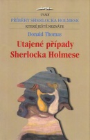 Utajené případy Sherlocka Holmese (Donald Thomas)