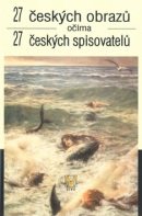 27 českých obrazů očima 27 českých spisovatelů (Jan Cimický)