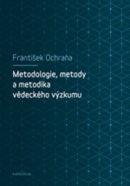 Metodologie, metody a metodika vědeckého výzkumu (František Ochrana)