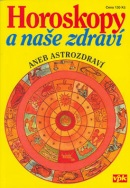 Horoskopy a naše zdraví aneb ... (Jarmila Mandžuková)