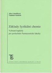 Základy fyzikální chemie, 3.vydání (Alice Lázníčková; Vladimír Kubíček)