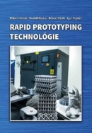 Rapid prototyping technológie (Kolektív autorov)