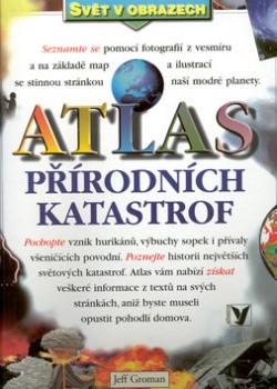 Atlas přírodních katastrof (Jeff Groman)