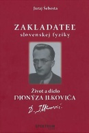 Zakladateľ slovenskej fyziky (Juraj Šebesta)