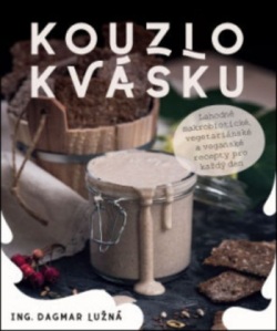 Kouzlo kvásku (Ing. Dagmar Lužná)