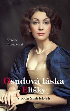 Osudová láska Elišky (Zuzana Francková)